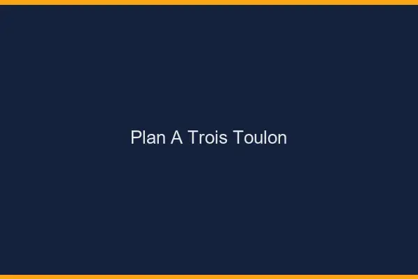 Plan à trois Toulon