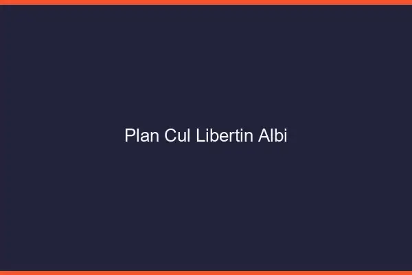 Plan cul libertin Albi