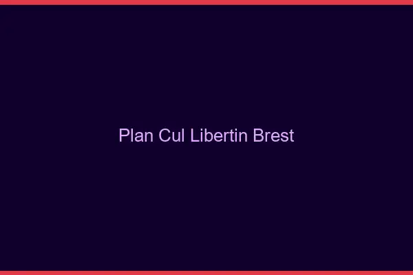 Plan cul libertin Brest