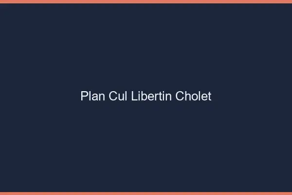 Plan cul libertin Cholet