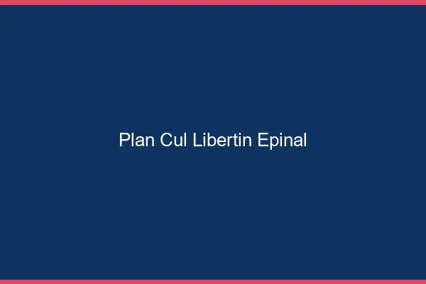 Plan cul libertin Épinal