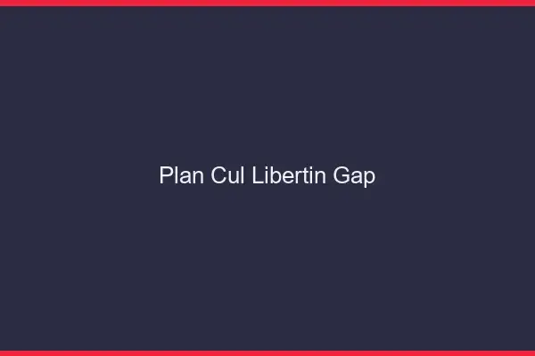 Plan cul libertin Gap
