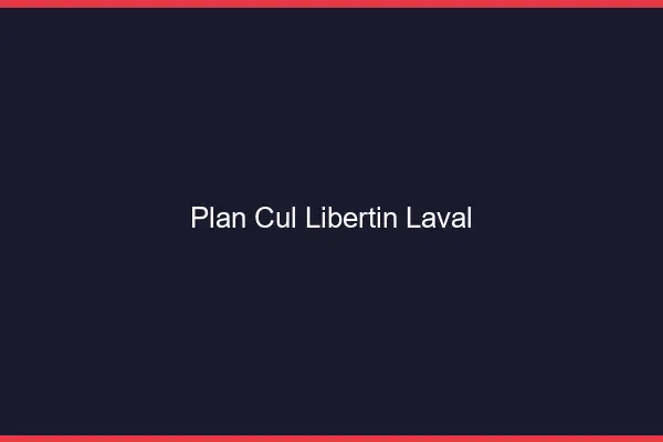 Plan cul libertin Laval