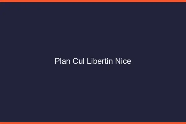 Plan cul libertin Nice