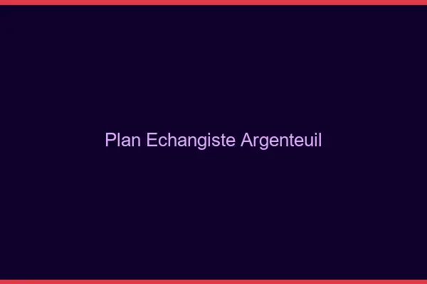 Plan échangiste Argenteuil