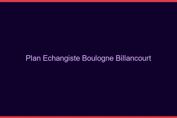 Plan échangiste Boulogne-Billancourt