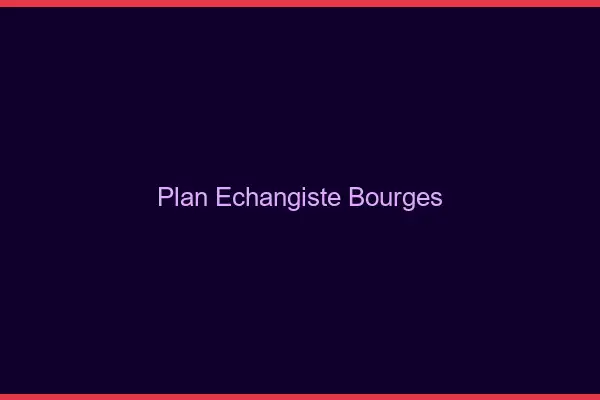 Plan échangiste Bourges