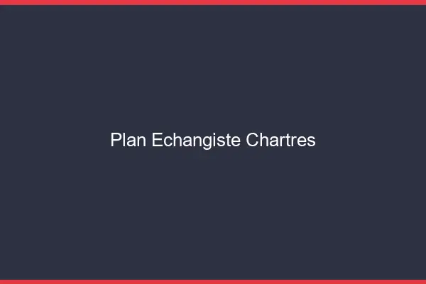 Plan échangiste Chartres