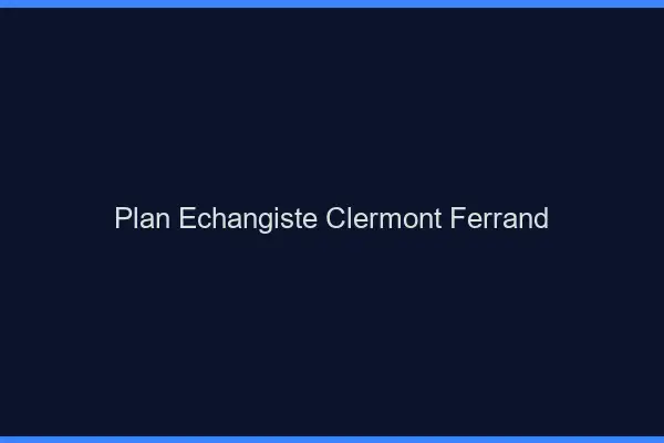 Plan échangiste Clermont-Ferrand