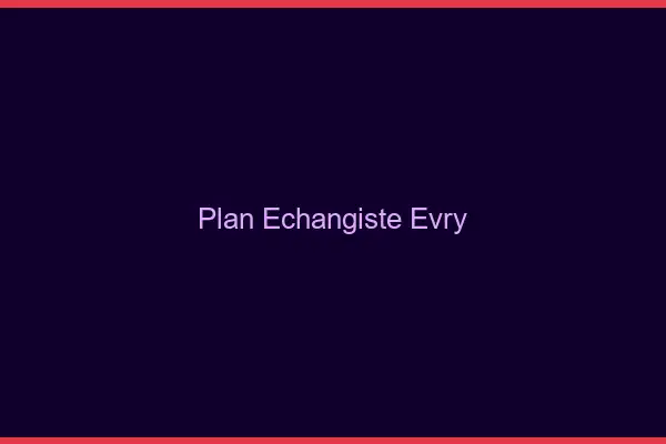 Plan échangiste Évry