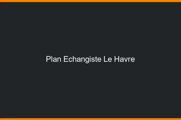 Plan échangiste le havre