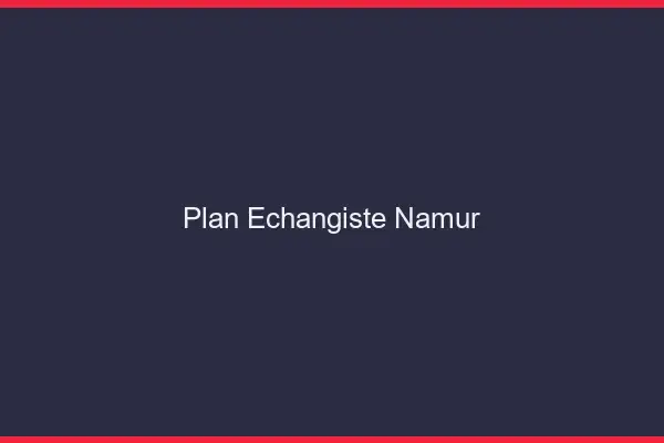 Plan échangiste Namur