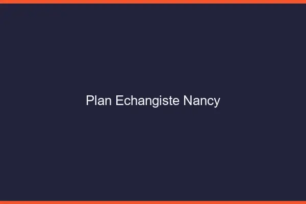 Plan échangiste Nancy