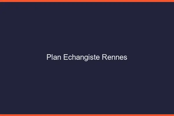 Plan échangiste Rennes