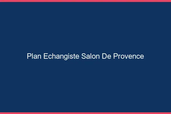 Plan échangiste Salon-de-Provence