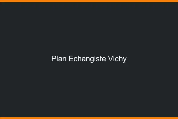 Plan échangiste Vichy