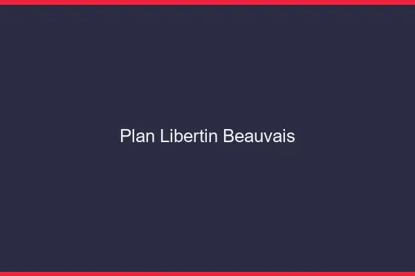 Plan libertin Beauvais
