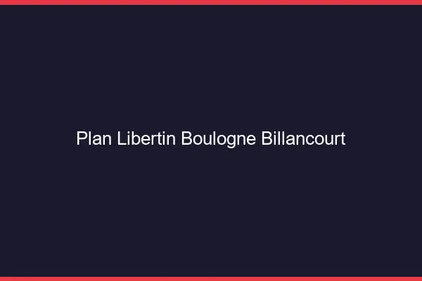 Plan libertin Boulogne-Billancourt