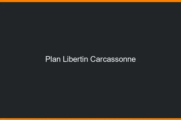 Plan libertin Carcassonne
