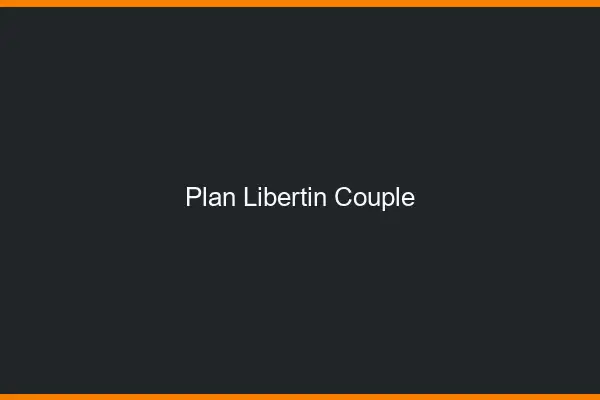 Plan libertin couple