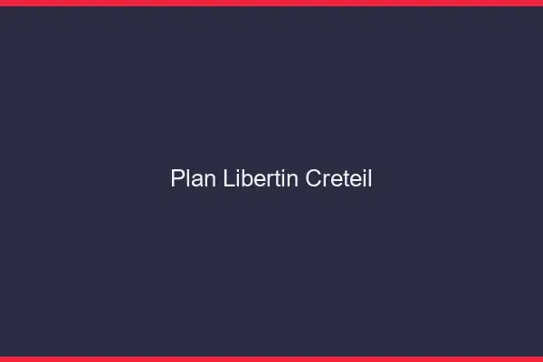 Plan libertin Créteil