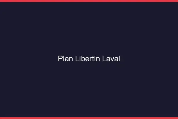 Plan libertin Laval