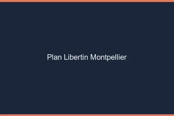 Plan libertin Montpellier