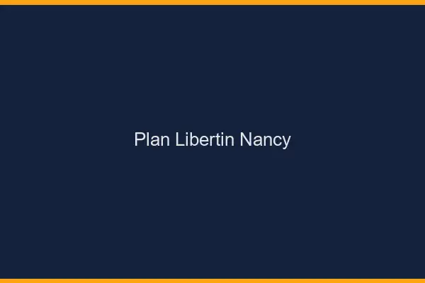 Plan libertin Nancy