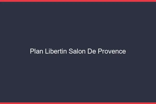 Plan libertin Salon-de-Provence