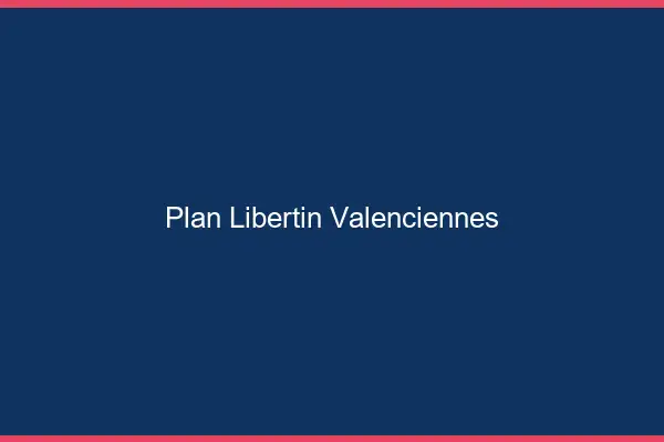 Plan libertin Valenciennes