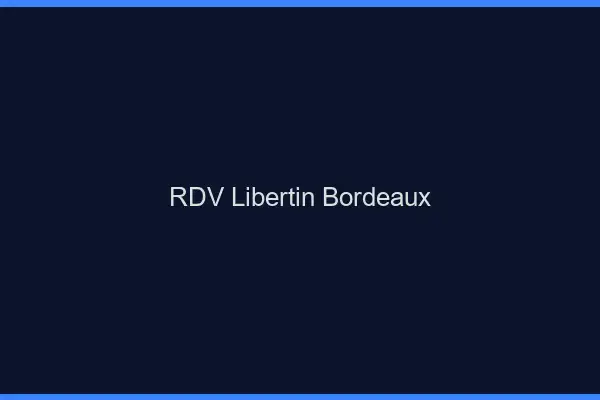 RDV libertin Bordeaux