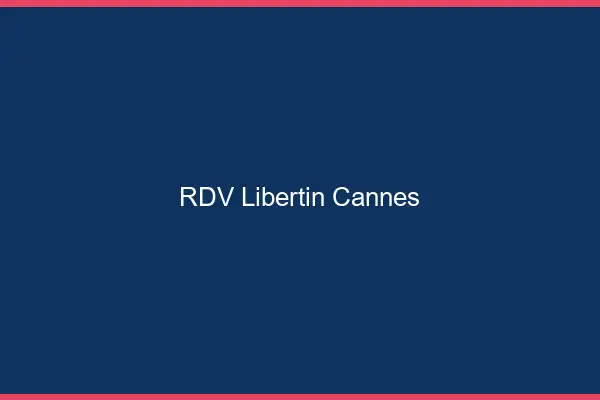 RDV libertin Cannes
