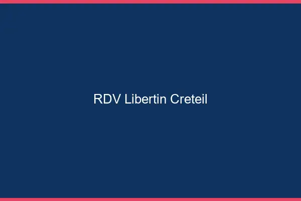 RDV libertin Créteil