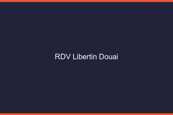 RDV libertin Douai