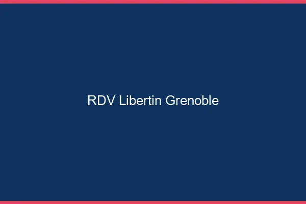 RDV libertin Grenoble