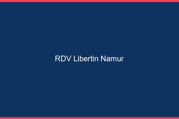 RDV libertin Namur