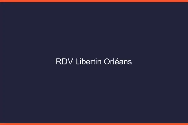 RDV libertin Orléans