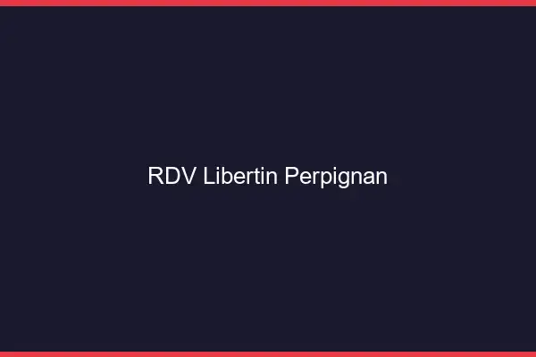 RDV libertin Perpignan