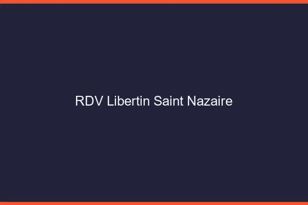 RDV libertin Saint-Nazaire