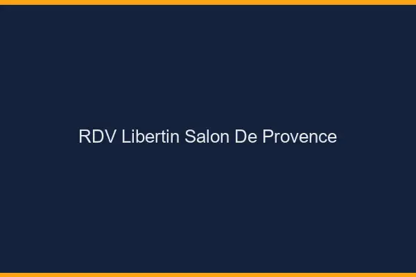 RDV libertin Salon-de-Provence