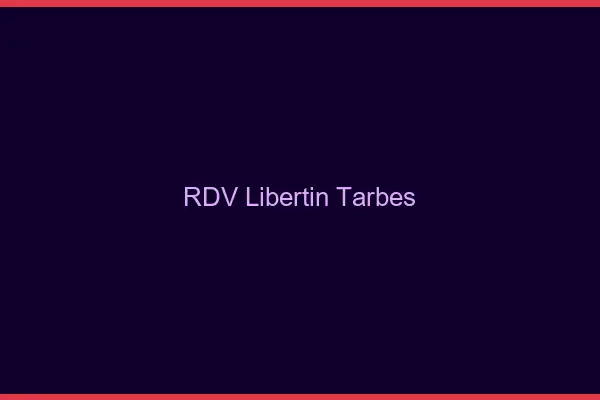 RDV libertin Tarbes