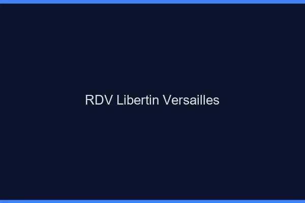 RDV libertin Versailles