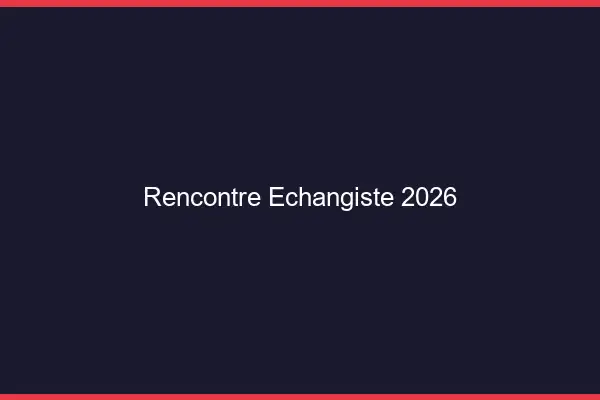 Rencontre échangiste 2026