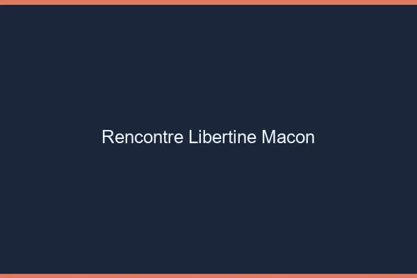 Rencontre libertine Mâcon