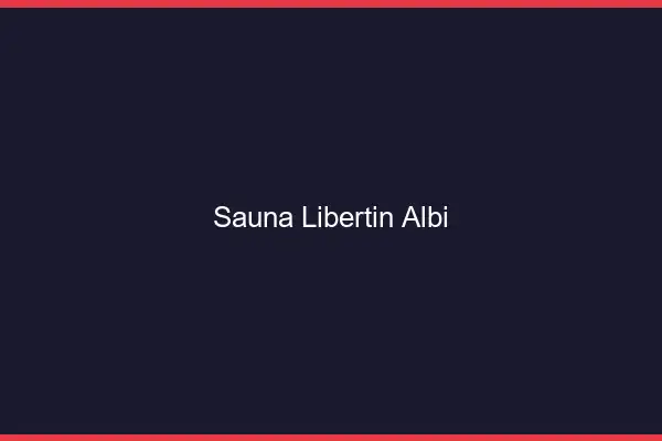 Sauna libertin Albi