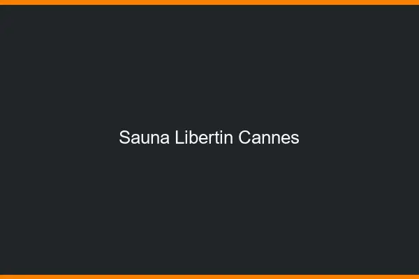 Sauna libertin Cannes