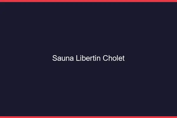 Sauna libertin Cholet
