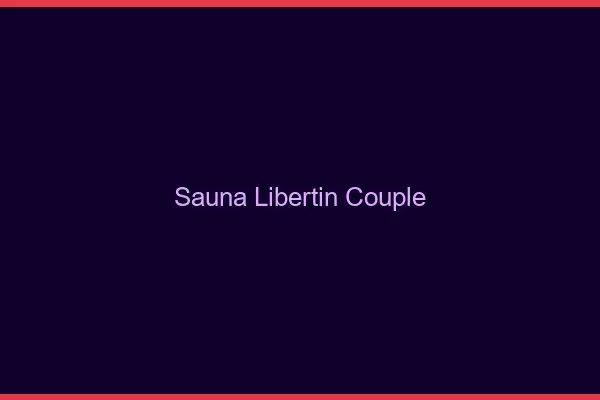 Sauna libertin couple