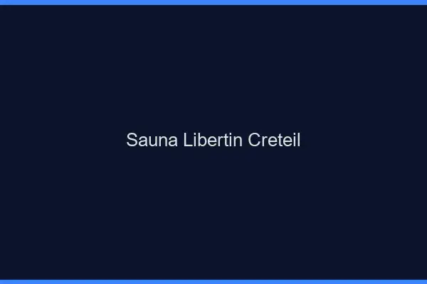 Sauna libertin Créteil