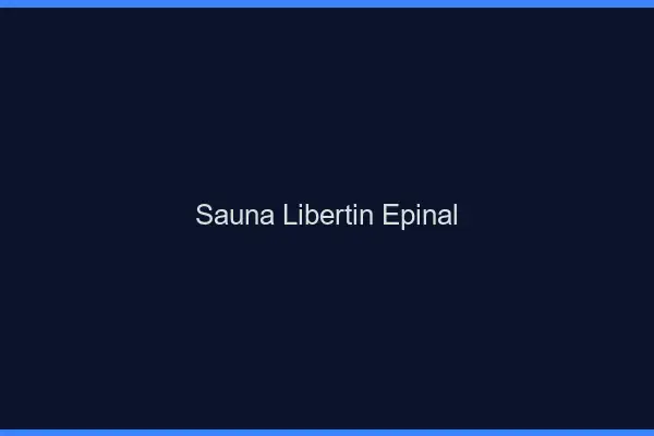 Sauna libertin Épinal